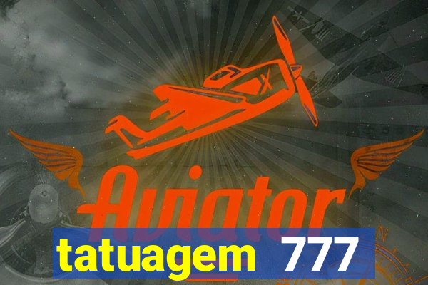 tatuagem 777 significado no crime